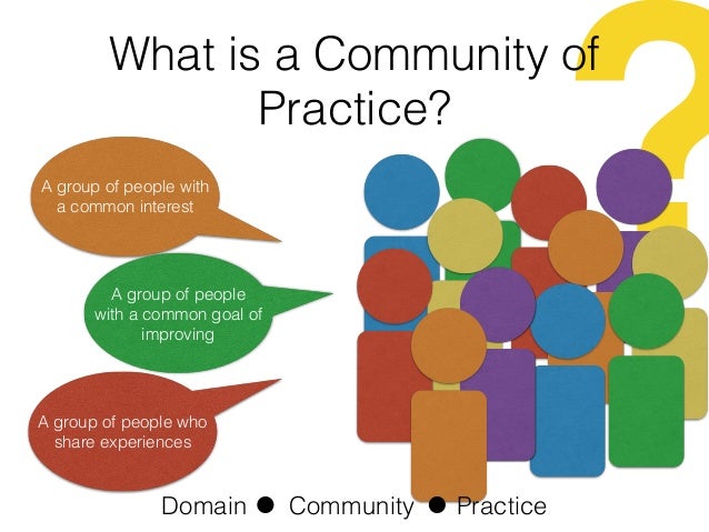 What is a community of practice? (image credit: Allison & Ty)