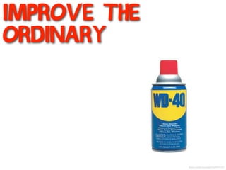 improve the
ordinary
flickr.com/photos/atwj/3425610157/