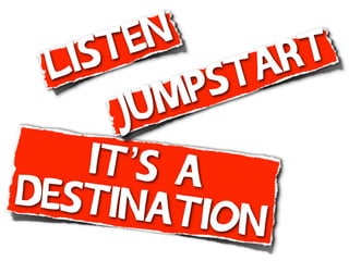 t e n t
l is ta r
m p s
j u
it’s a
destina
tion