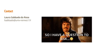 Contact
Laura Sabbado da Rosa
lsabbado@univ-rennes1.fr
 