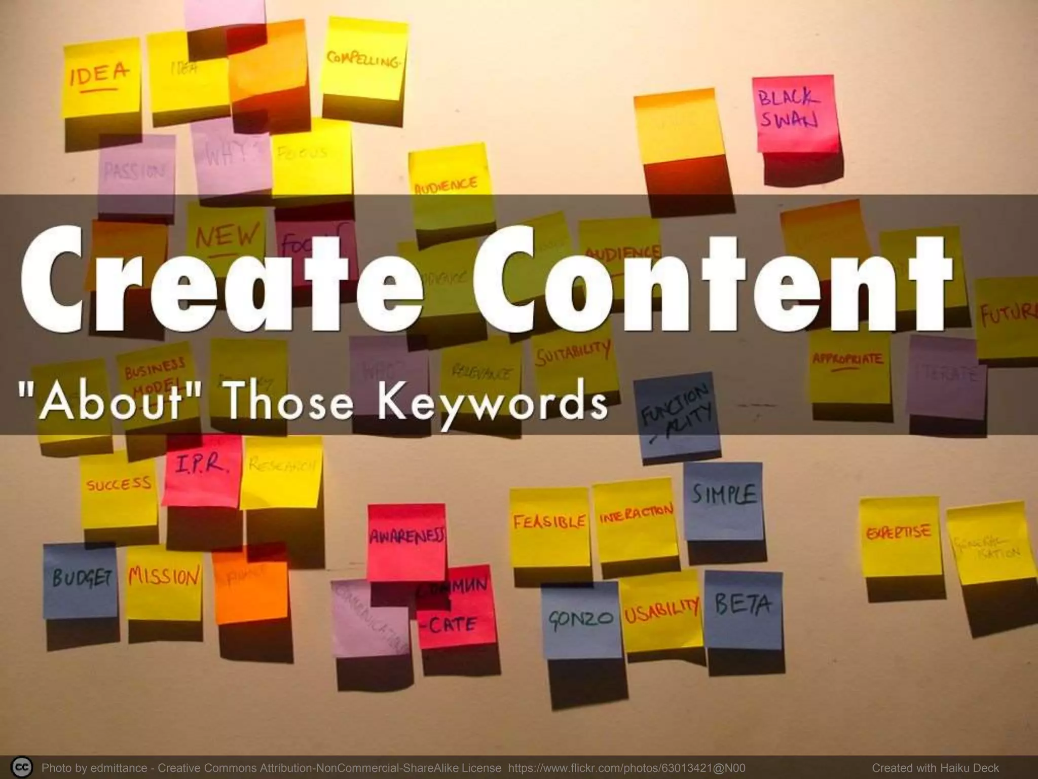 Photo by edmittance - Creative Commons Attribution-NonCommercial-ShareAlike License https://www.flickr.com/photos/63013421@N00 Created with Haiku Deck
 