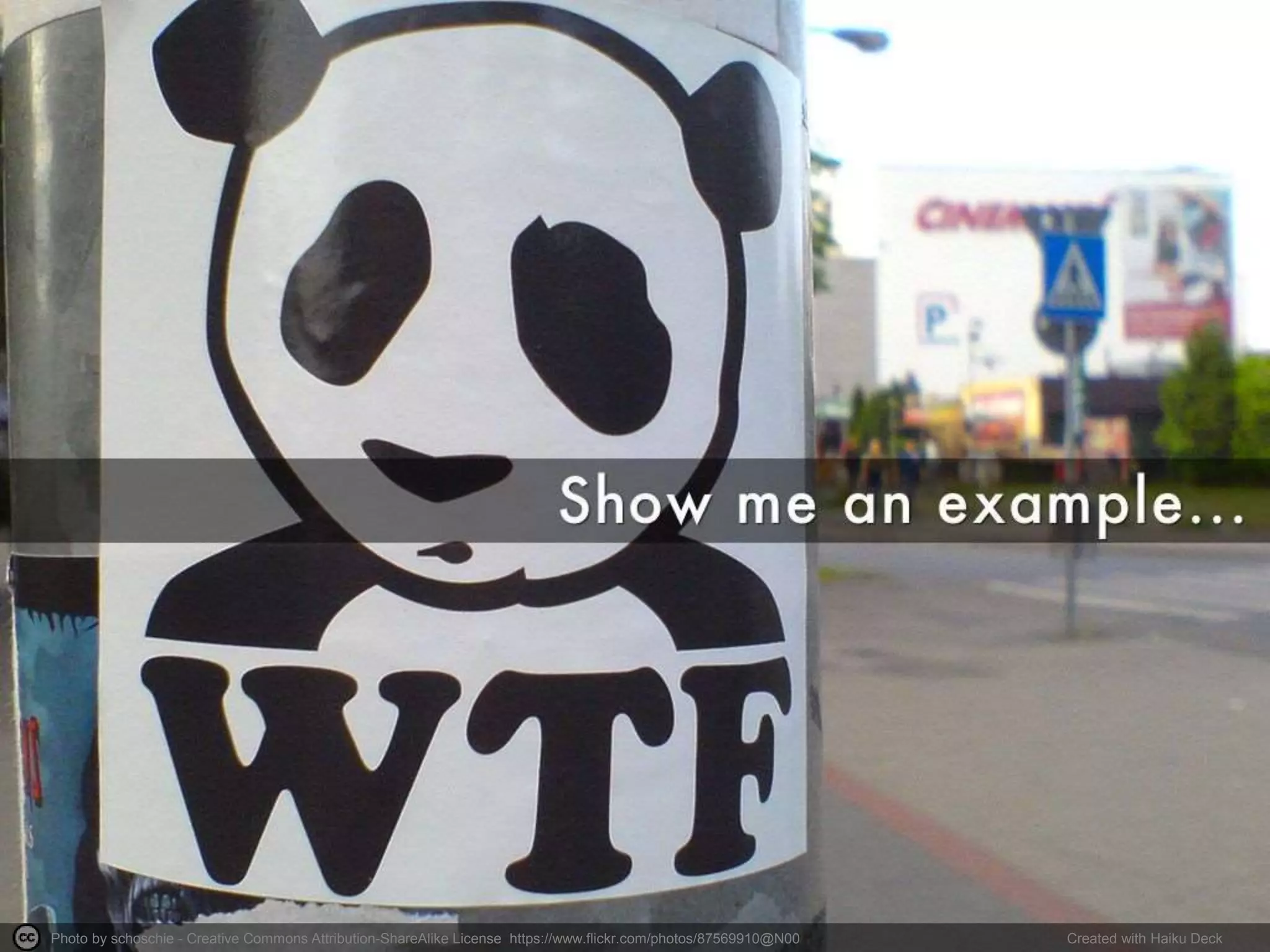 Photo by schoschie - Creative Commons Attribution-ShareAlike License https://www.flickr.com/photos/87569910@N00 Created with Haiku Deck
 