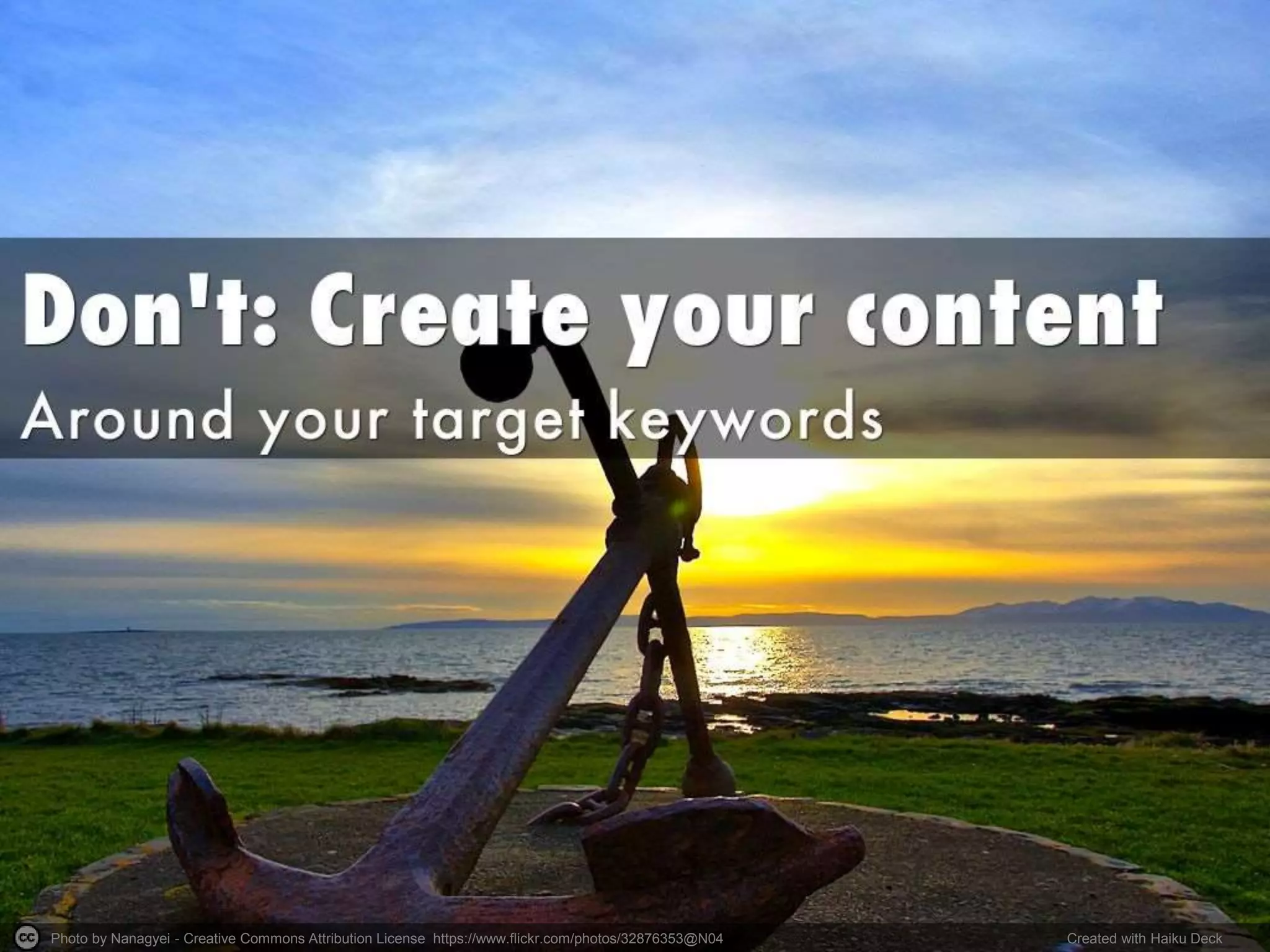 Photo by Nanagyei - Creative Commons Attribution License https://www.flickr.com/photos/32876353@N04 Created with Haiku Deck
 