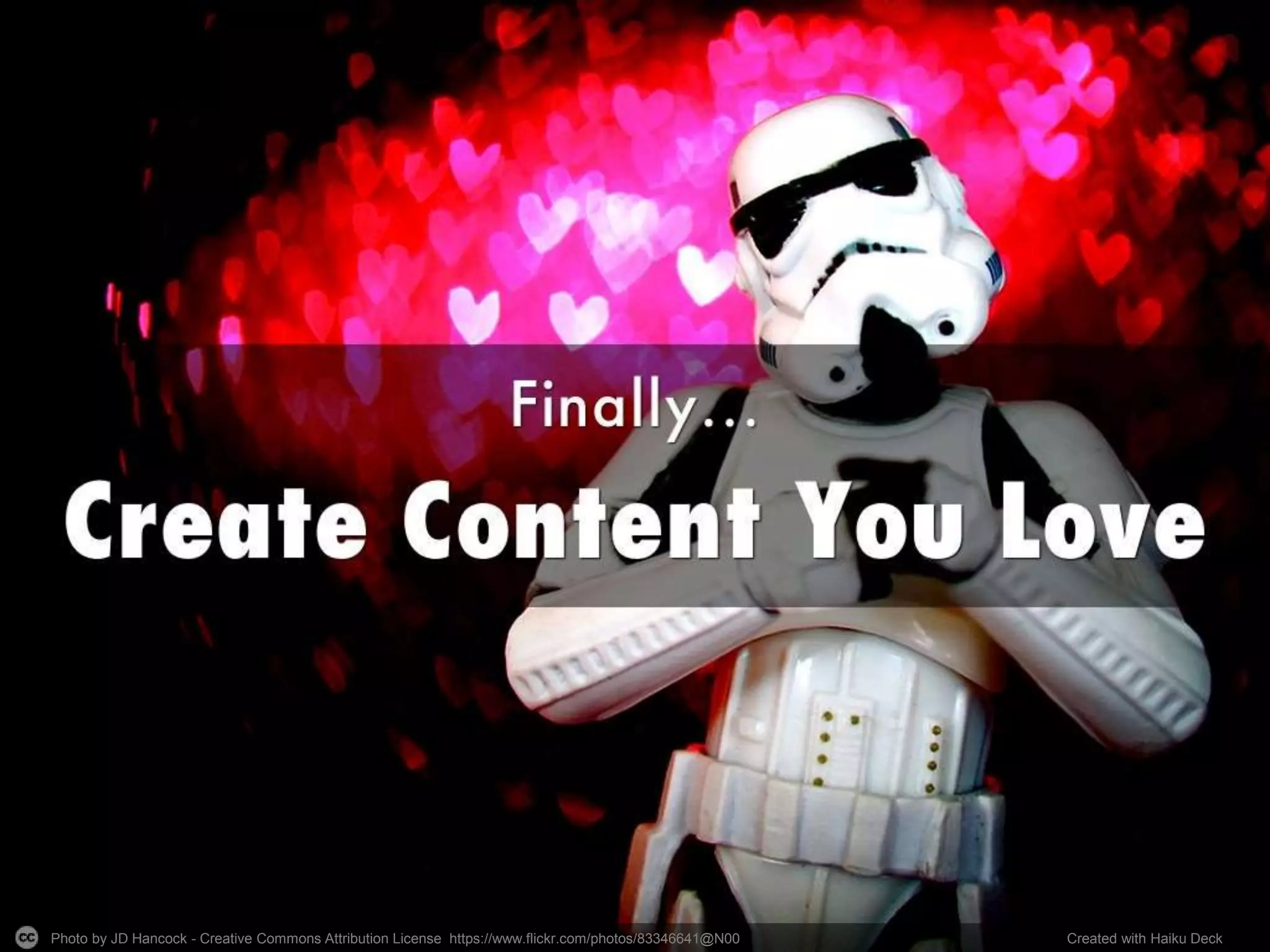 Photo by JD Hancock - Creative Commons Attribution License https://www.flickr.com/photos/83346641@N00 Created with Haiku Deck
 