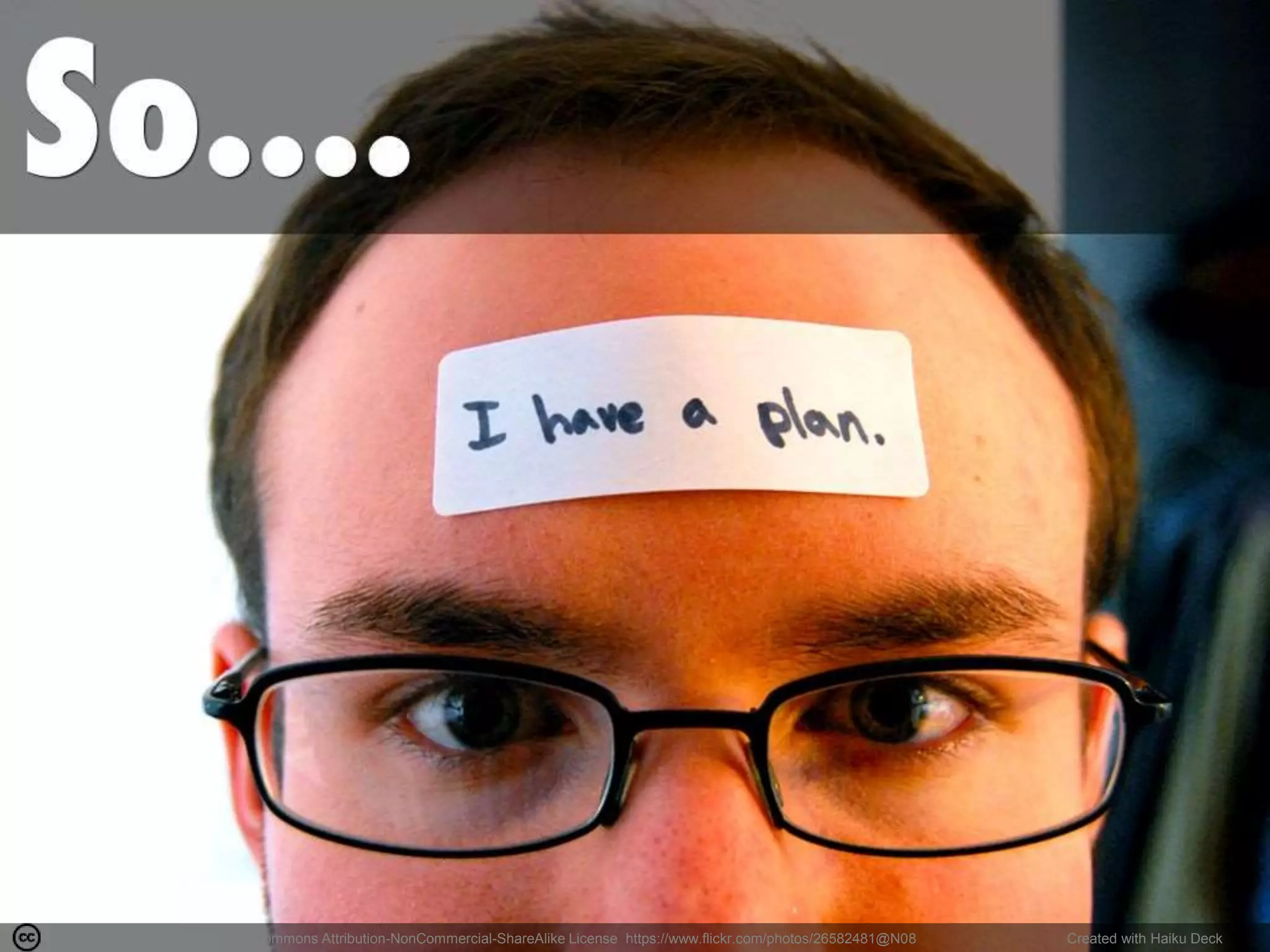 Photo by reallyboring - Creative Commons Attribution-NonCommercial-ShareAlike License https://www.flickr.com/photos/26582481@N08 Created with Haiku Deck
 