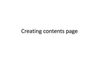 Creating contents page
 