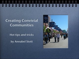 Creating convivial communities, Annie Stott