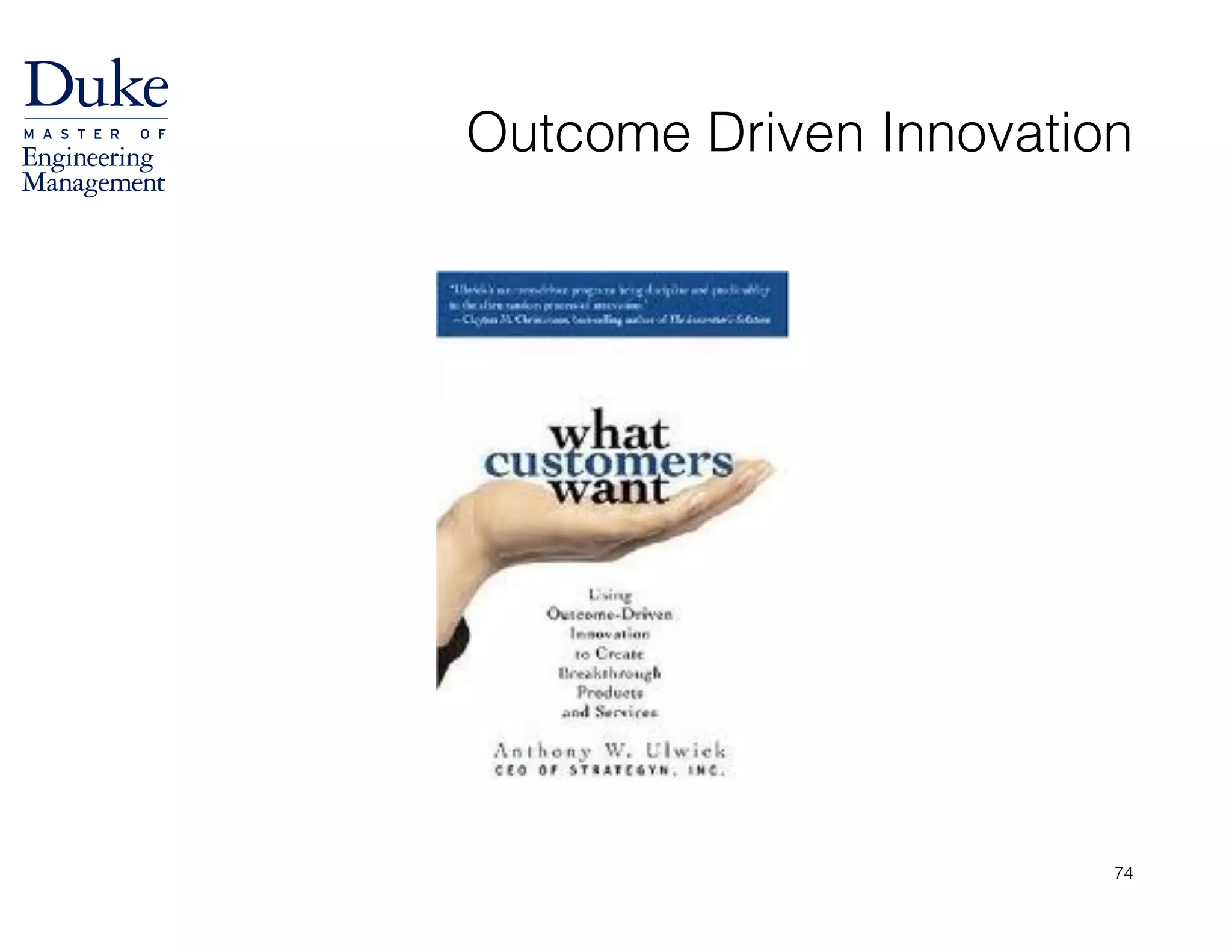 Outcome Driven Innovation
74
 