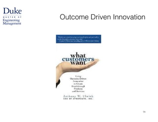 Outcome Driven Innovation
74
 