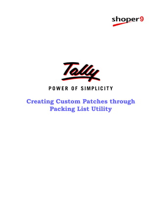 Creating Custom Patches through
       Packing List Utility
 