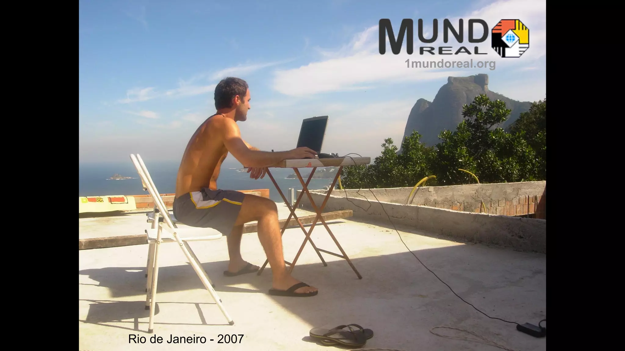 1mundoreal.org

Rio de Janeiro - 2007

 