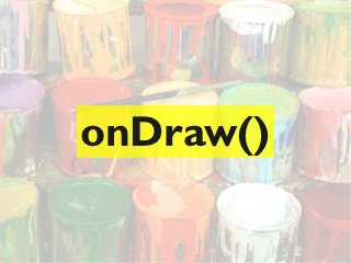 onDraw()

           10
 