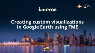 Creating Custom Visualizations in Google Earth | PDF
