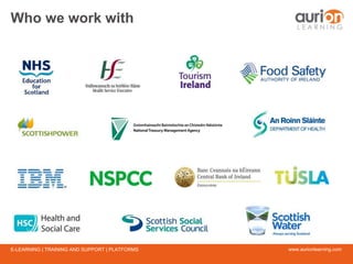 www.aurionlearning.comE-LEARNING | TRAINING AND SUPPORT | PLATFORMS
Who we work with
 