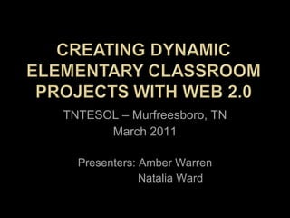 TNTESOL – Murfreesboro, TN March 2011 Presenters: Amber Warren   Natalia Ward 