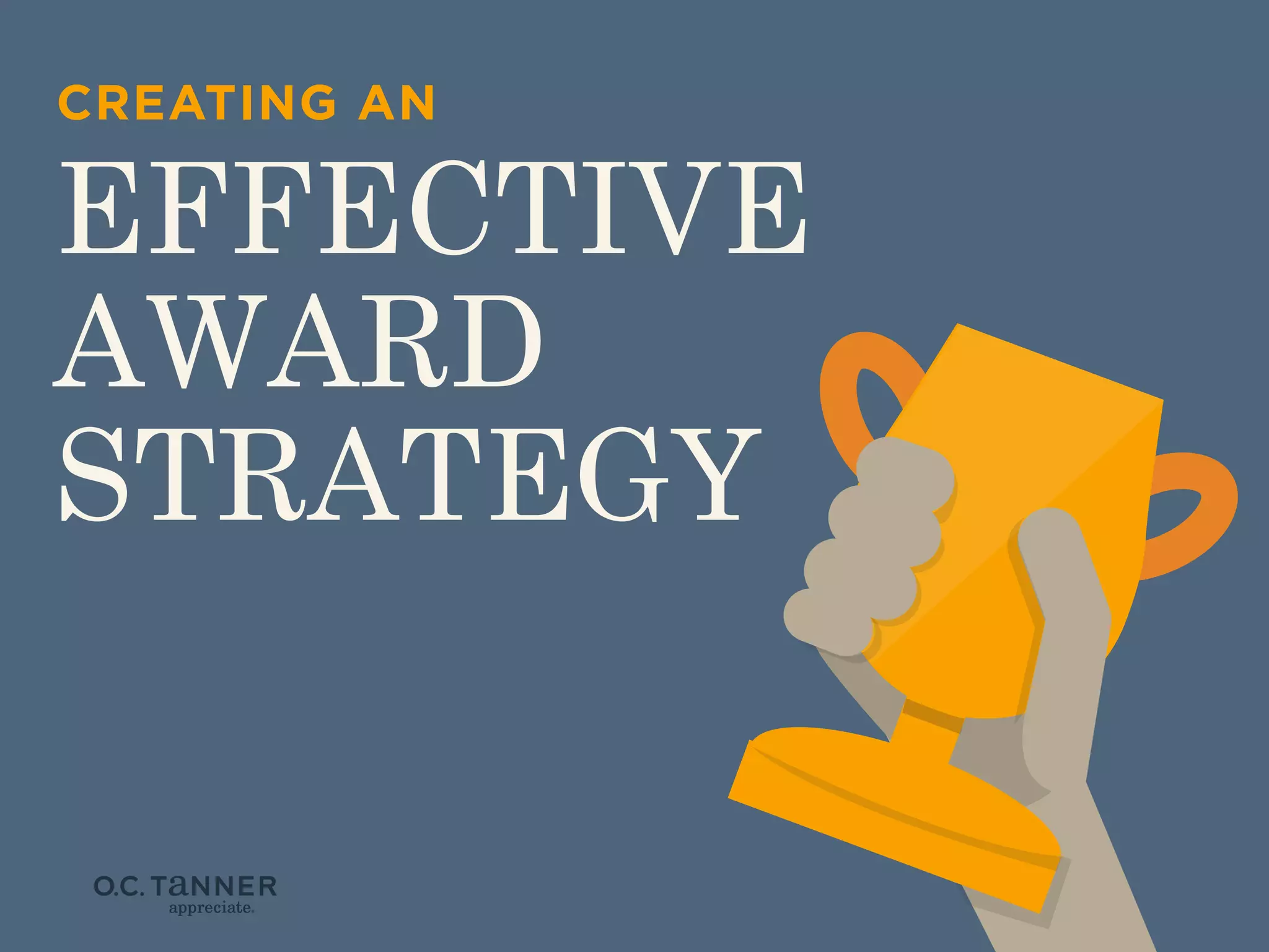 CREATING AN

EFFECTIVE
AWARD
STRATEGY

 