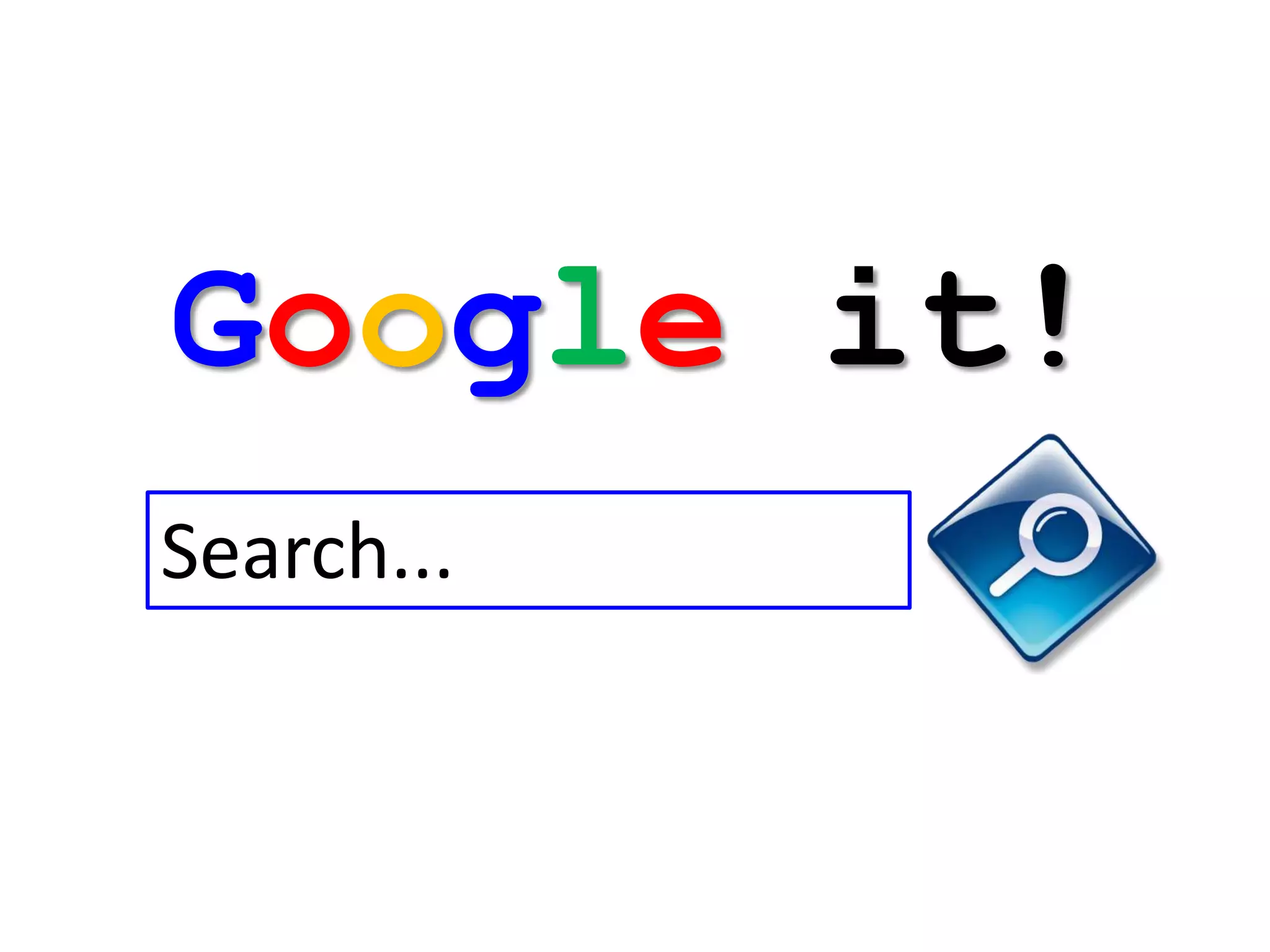 Google it!
Search...
 