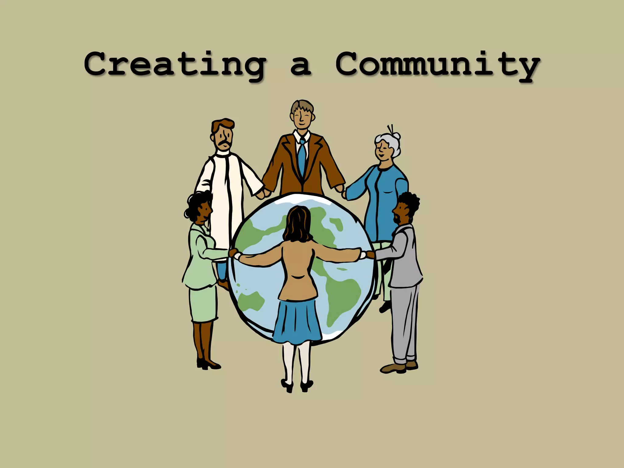 Creating a Community
 