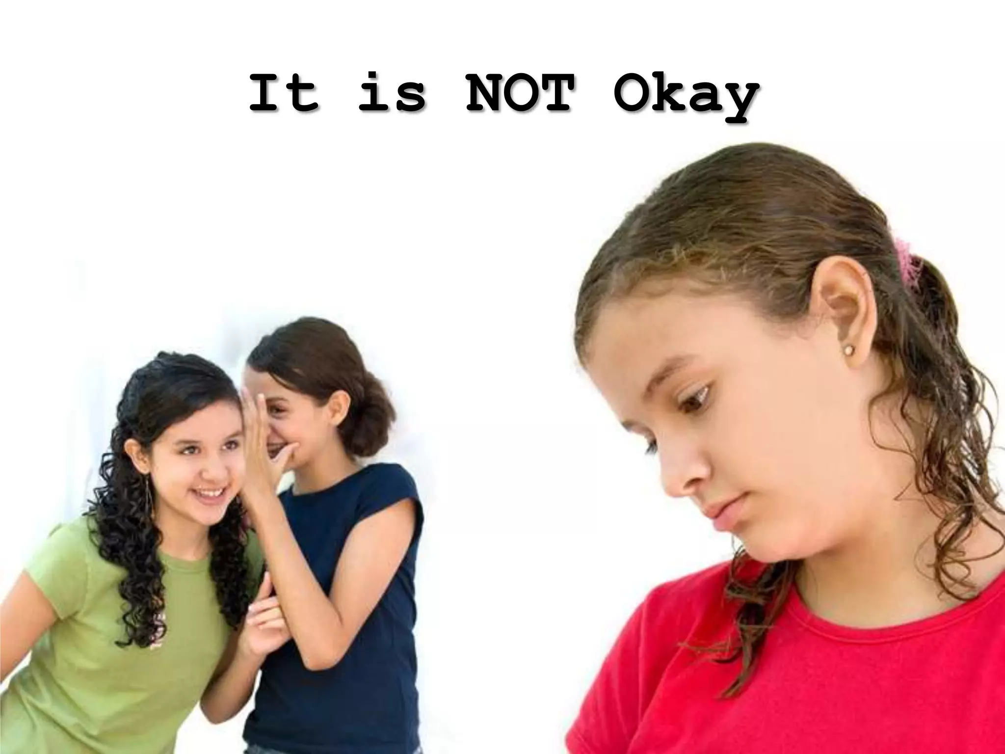 It is NOT Okay
 