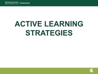 ACTIVE LEARNING
STRATEGIES
 