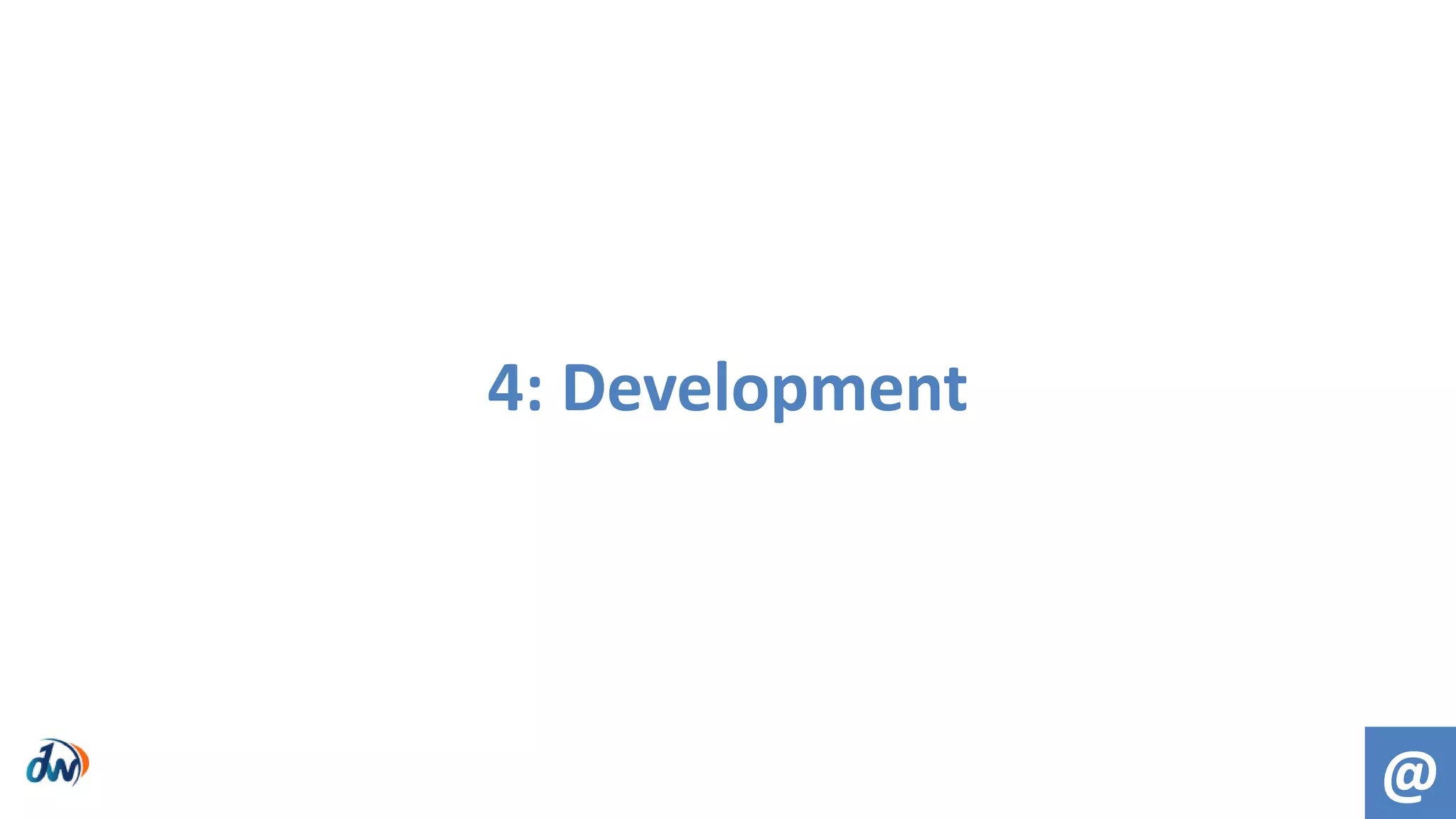 4: Development
@
 