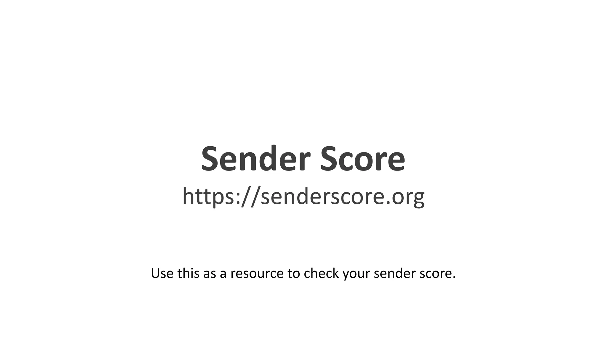 Sender Score
https://senderscore.org
Use this as a resource to check your sender score.
 