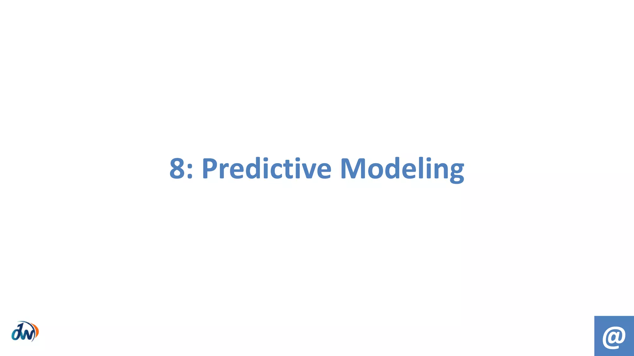 8: Predictive Modeling
@
 