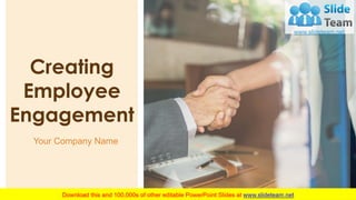 Your Company Name
Creating
Employee
Engagement
 