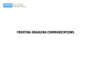 CREATING ENGAGING COMMUNICATIONS 
 