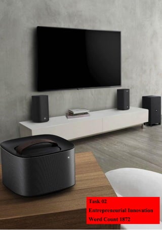 40074851 | Creating Entrepreneurial Change | July 2021
14 | P a g e
Task 02
Entrepreneurial Innovation
Word Count 1872
 