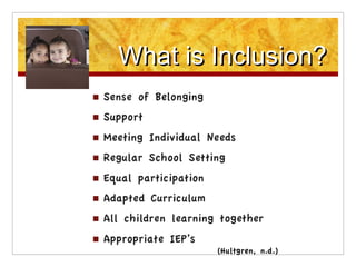 What is Inclusion?
 