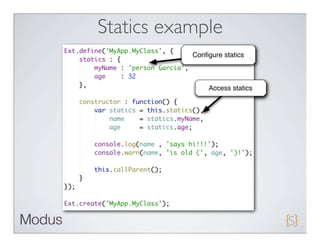 Statics example
           Conﬁgure statics



                Access statics
 