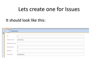 Lets create one for Issues
It should look like this:
 
