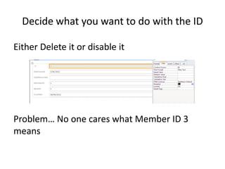 Decide what you want to do with the ID

Either Delete it or disable it




Problem… No one cares what Member ID 3
means
 