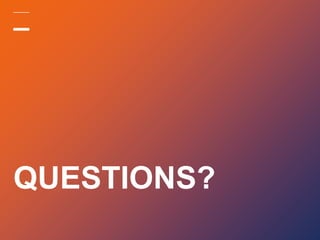 QUESTIONS?
 
