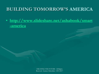 BUILDING TOMORROW’S RUSSIABUILDING TOMORROW’S RUSSIA
• http://www.slideshare.net/ashabook/russia-smart-green-superpower
• http://www.slideshare.net/ashabook/smart-eco-russia
• http://www.slideshare.net/ashabook/smart-revolution-in-russia
• http://www.slideshare.net/ashabook/russia-smart-revolution
• http://www.slideshare.net/ashabook/building-resilient-russia
• http://www.slideshare.net/ashabook/sustainable-russia
• http://www.slideshare.net/ashabook/russia-33124907
• http://www.slideshare.net/ashabook/new-russia
• http://www.slideshare.net/ashabook/great-russia
• http://www.slideshare.net/ashabook/russia-world-superpower-30543049
• http://www.slideshare.net/ashabook/russia-smart-superpower
• http://www.slideshare.net/ashabook/intelligent-russia
• http://www.slideshare.net/ashabook/innovationrussia
• http://www.slideshare.net/ashabook/russia-26832583; http://www.slideshare.net/ashabook/future-russia
• http://www.slideshare.net/ashabook/2014-2020; http://www.slideshare.net/ashabook/irussia-20142024
• http://www.slideshare.net/ashabook/ss-17463288; http://www.slideshare.net/ashabook/ss-20771290
• http://www.slideshare.net/ashabook/ss-21105098; http://www.slideshare.net/ashabook/ss-21266398
• http://www.slideshare.net/ashabook/forum-russia-xxi
• http://www.slideshare.net/ashabook/future-russia-forum
• http://www.slideshare.net/ashabook/russia-xxi-forum
• http://www.scribd.com/doc/40150243/i-Russia; http://www.slideshare.net/ashabook/irussia
• http://www.slideshare.net/ashabook/sustainable-nations-global-initiative-russia
• http://www.slideshare.net/ashabook/skolkovo-26893979
• http://www.slideshare.net/ashabook/smart-governance
• http://www.slideshare.net/ashabook/moscow-smart-territory-of-the-future-compatibility-mode
• http://www.slideshare.net/ashabook/ss-9714384; http://www.slideshare.net/ashabook/russia-and-great-silk-road
• SMART World: http://www.worldxxi.com/SMART World: http://www.worldxxi.com/
•
CREATING THE FUTURE All Rights Reserved Azamat Abdoullaev 2013-2017
 