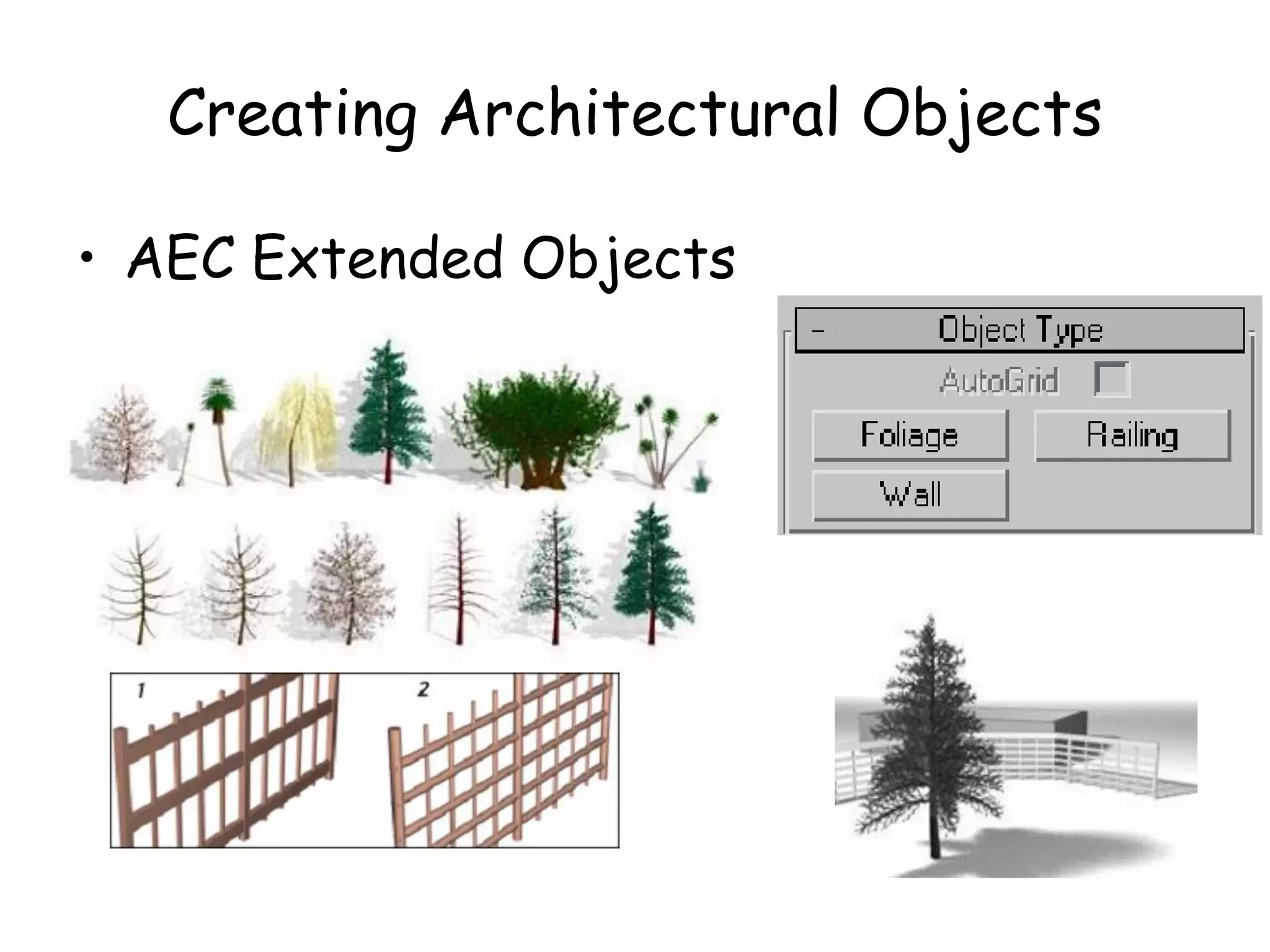 Creating Architectural Objects
• AEC Extended Objects
 