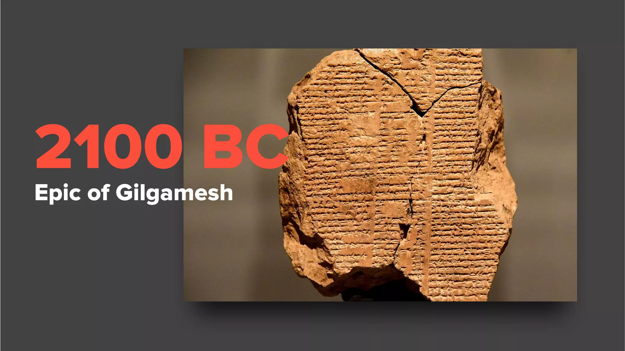 2100 BCEpic of Gilgamesh
 