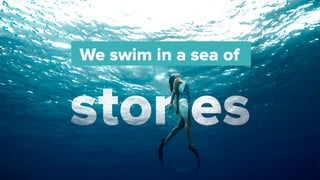 We swim in a sea of
 