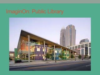 ImaginOn: Public Library
 