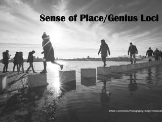 Sense of Place/Genius Loci
©NEXT architects/Photography: Rutger Hollande
 