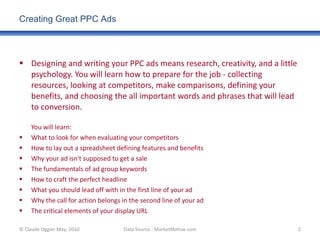 <ul><li>Designing and writing your PPC ads means research, creativity, and a little psychology. You will learn how to prep...