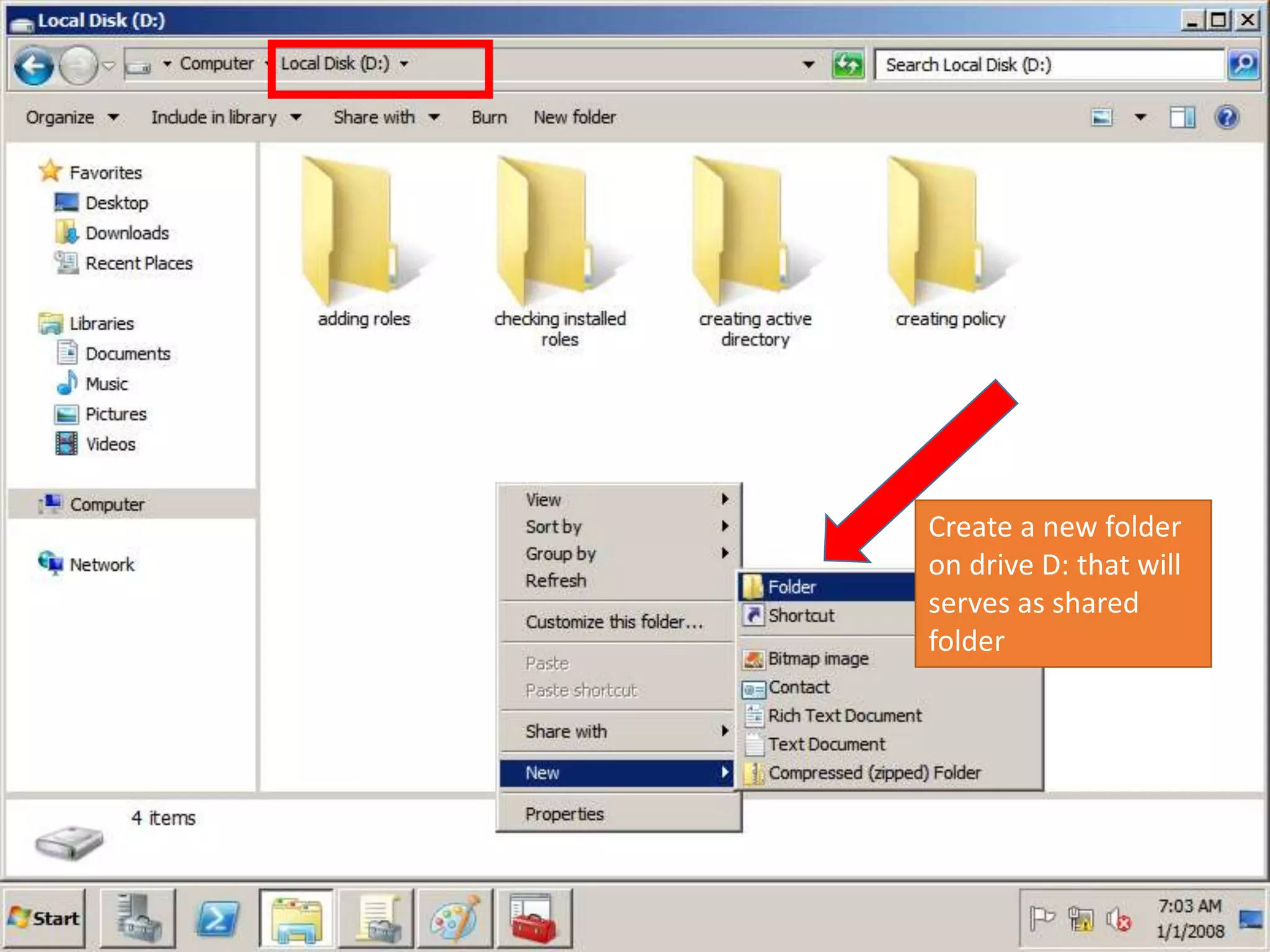 Create a new folder
on drive D: that will
serves as shared
folder