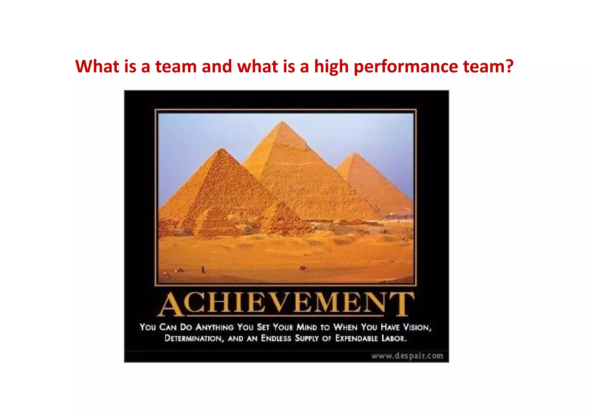 What is a team and what is a high performance team? 
 