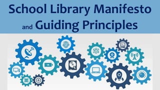 School Library Manifesto
and Guiding Principles
 