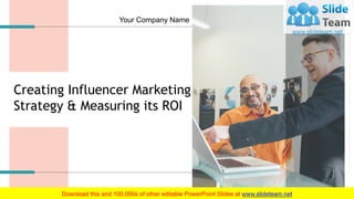 Creating Influencer Marketing
Strategy & Measuring its ROI
Your Company Name
1
 
