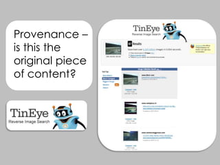 Provenance –
is this the
original piece
of content?
 