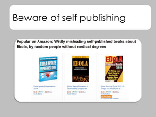 Beware of self publishing
 