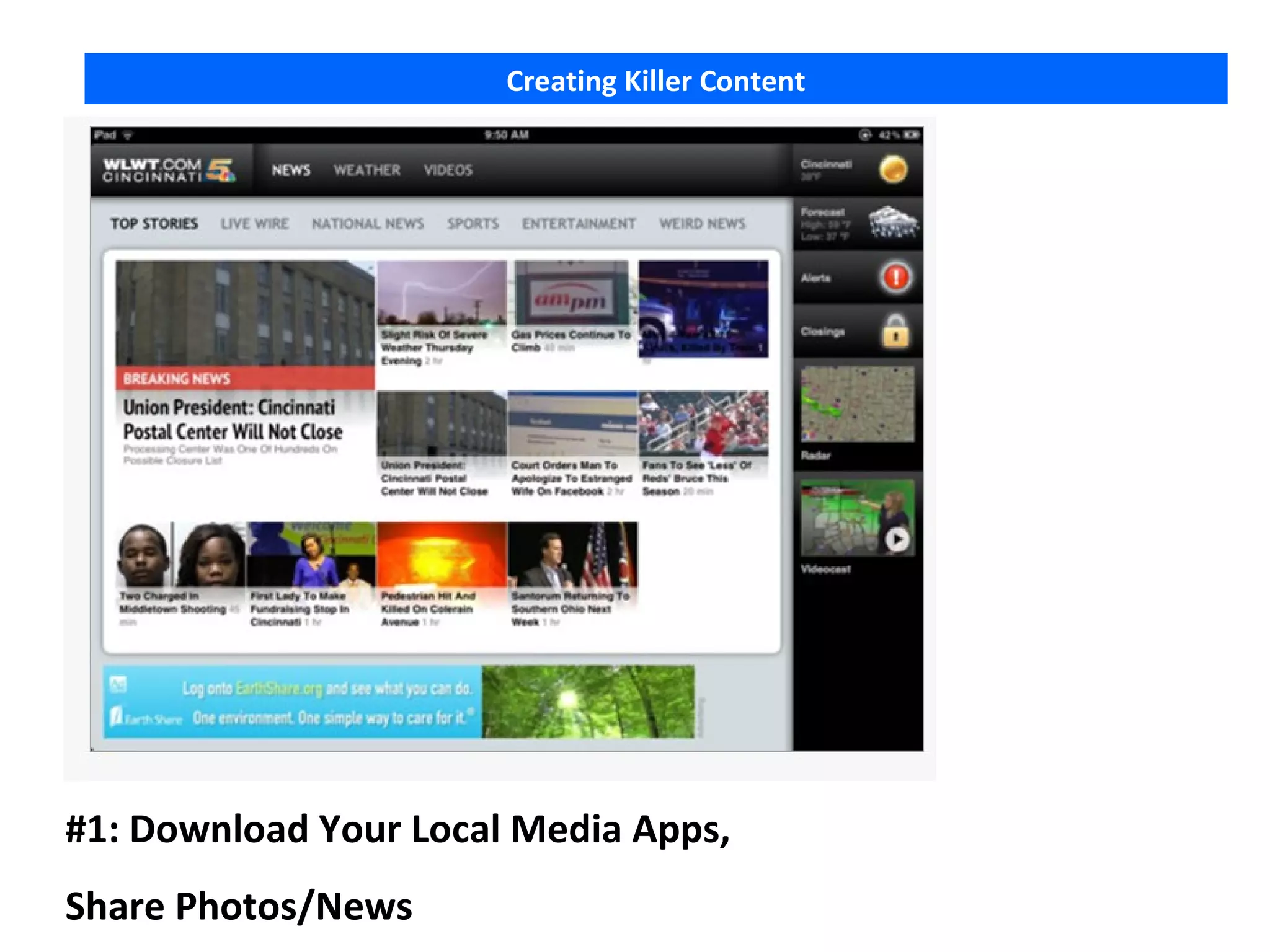 Creating Killer Content




#1: Download Your Local Media Apps,
Share Photos/News
 