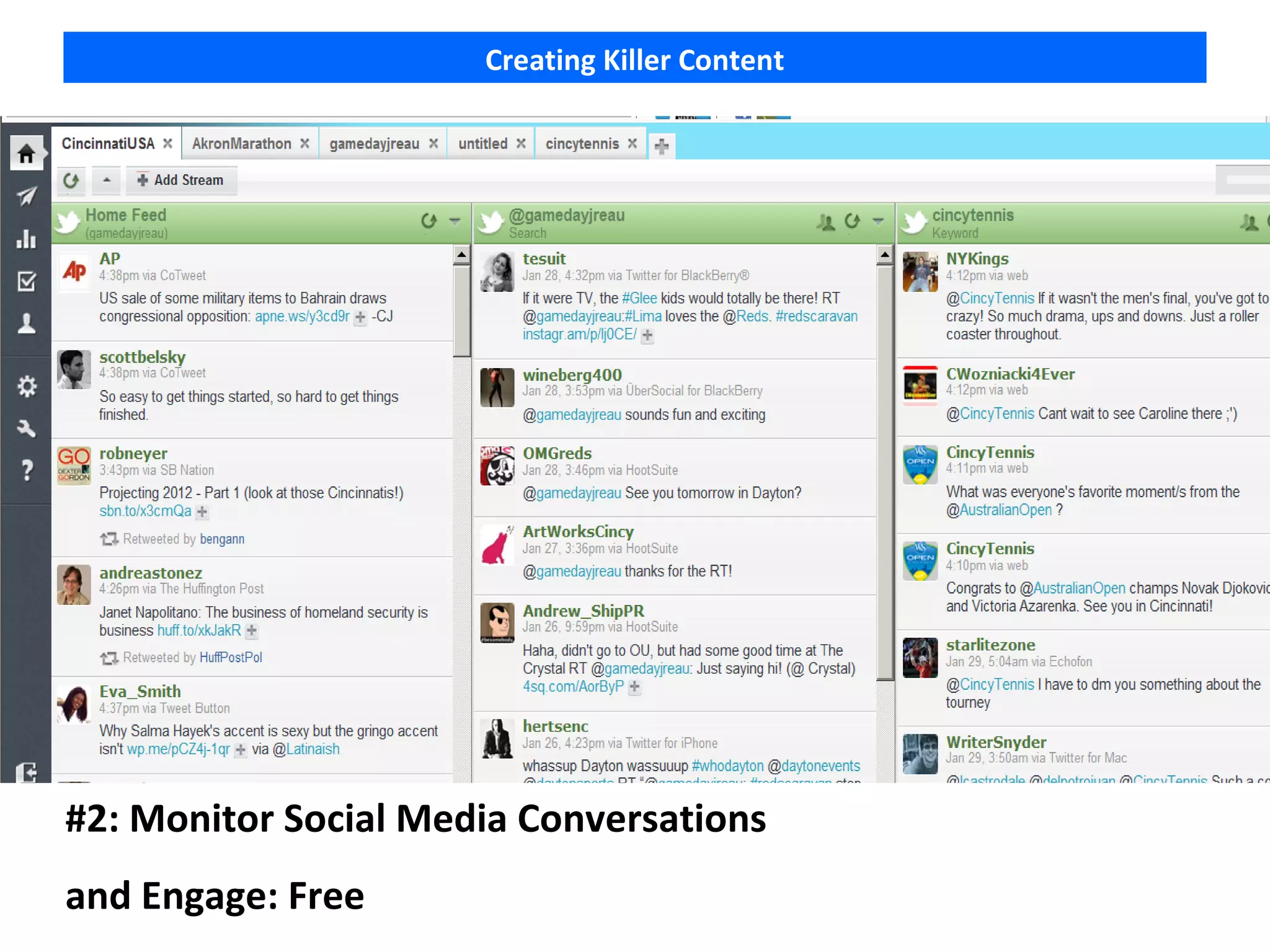 Creating Killer Content




#2: Monitor Social Media Conversations
and Engage: Free
 